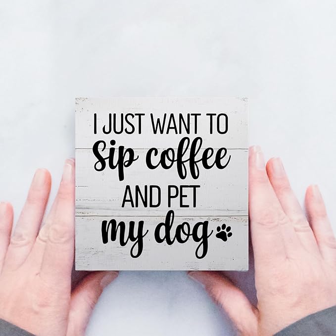 Dog Lover Gifts for Home Office Decor, Sip Coffee and Pet My Dog, Rustic Wooden Sign 5x5 Inches