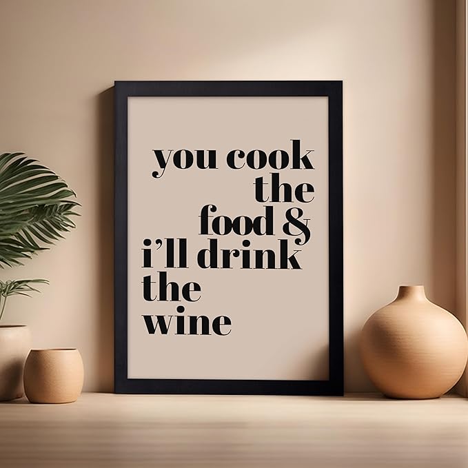 Poster Master Minimalist Poster - Funny Print - You Cook The Food, I'll Drink The Wine, Joke, Humorous, Unique - Gift for Artist, Friend - Wall Decor for Kitchen, Bar, Pub, 16x20 Black Framed