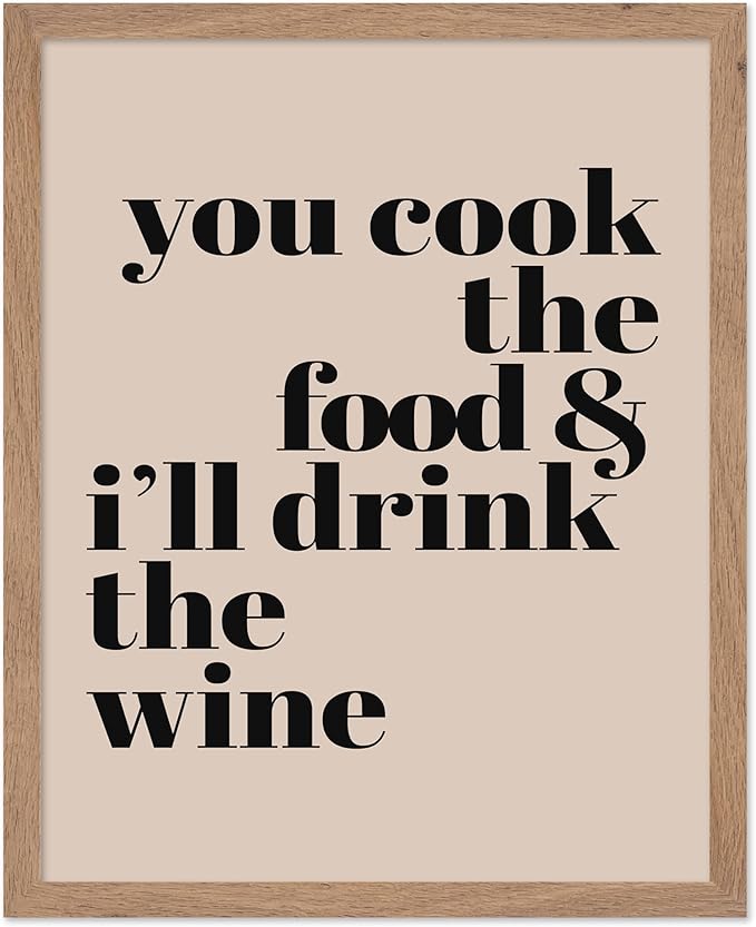 Poster Master Minimalist Poster - Funny Print - You Cook The Food, I'll Drink The Wine, Joke, Humorous, Unique - Gift for Artist, Friend - Wall Decor for Kitchen, Bar, Pub, 8x10 Beige Framed