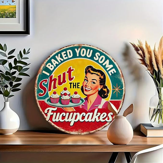 Vintage "I Baked You Some Shut the Fucupcake" Iron Wall Art - 8x8 Inch Round Kitchen Sign with Cheerful Woman & Cupcakes Design,Cafe Decoration | Durable Wall Art, Baking Decor by Unknown