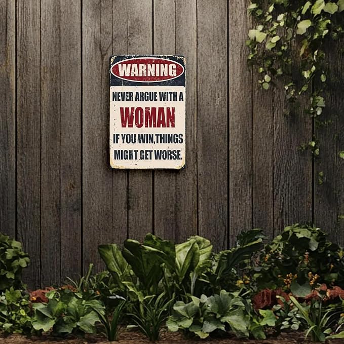 Funny Metal Warning Sign – “Never Argue with a Woman, If You Win Things Might Get Worse” – 8x12 Inch Vintage Tin Wall Decor for Man Cave, Bar, Garage, Pub – Waterproof & Durable Gift for Men or Women - Image 2