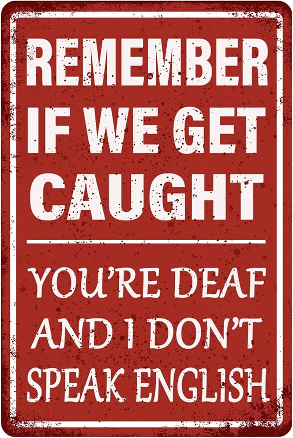 Funny Garage Decor Humor Man Cave Bar Signs, Remember If We Get Caught You're Deaf And I Don't Speak English, Vintage Metal Tin Sign Home Office Decorations 8x12 Inch by CONHUIDF