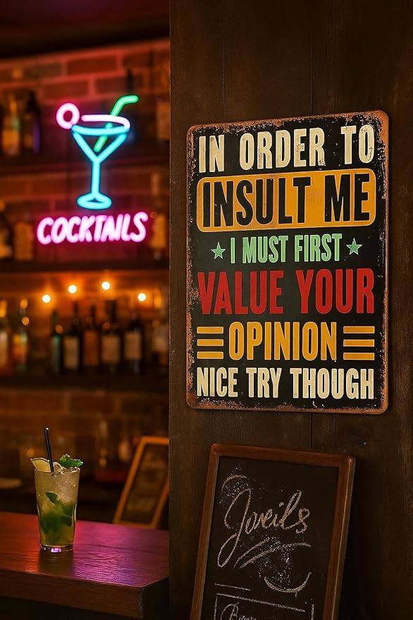 Vintage Humor Metal Tin Sign – “In Order to Insult Me, I Must First Value Your Opinion” – 8x12 Inch Funny Retro Wall Decor for Man Cave, Garage, Porch, Bar, Café & Home Decoration - Image 6