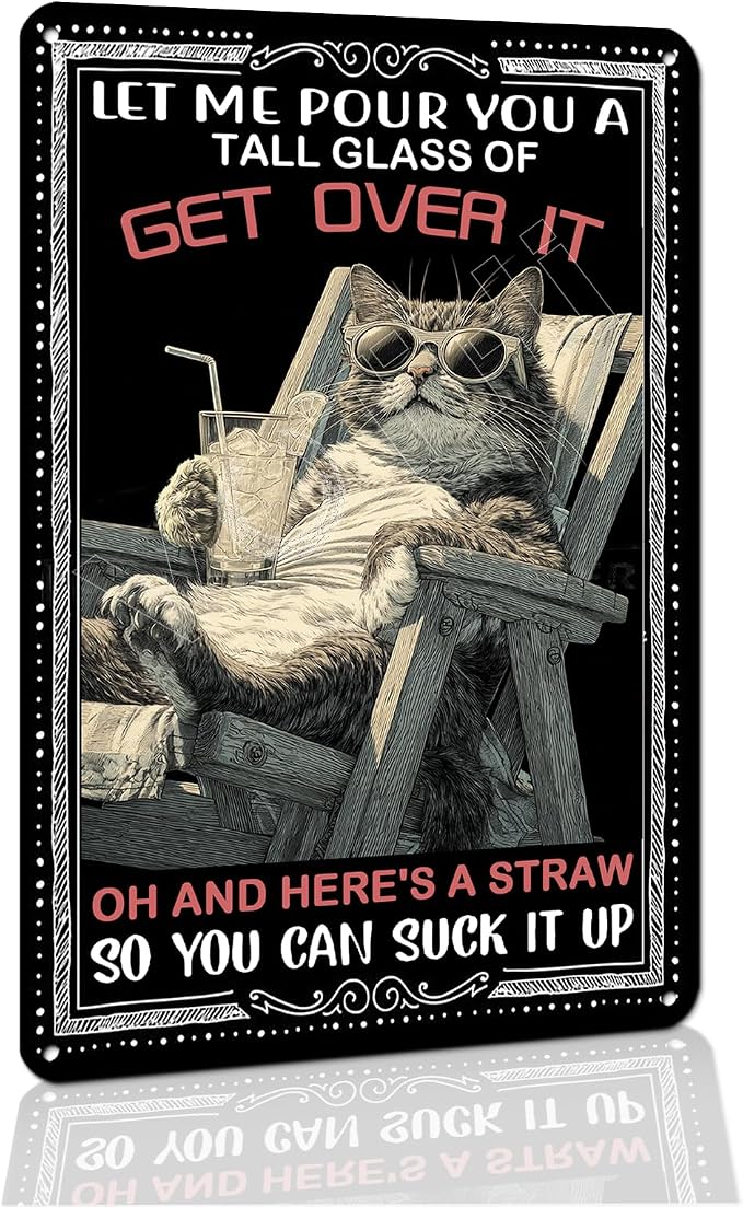 Retro Cat Poster Metal Tin Sign - Garage & Man Cave Wall Decor, funny Quote “Let Me Pour You A Tall Glass of Get Over It”, Bar Home Office Decor 8x12 Inch by VOTHI