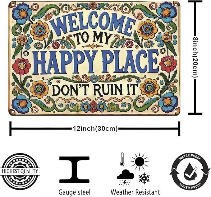 Welcome to my Happy Place Don't Ruin it Sign Front Welcome Metal Signs Print Aesthetic Room Decoration for Garden Yard Porch Home Bedroom Outdoor Wall art Decor 8 X 12 inch - Image 4