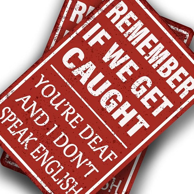 Funny Garage Decor Humor Man Cave Bar Signs, Remember If We Get Caught You're Deaf And I Don't Speak English, Vintage Metal Tin Sign Home Office Decorations 8x12 Inch - Image 4