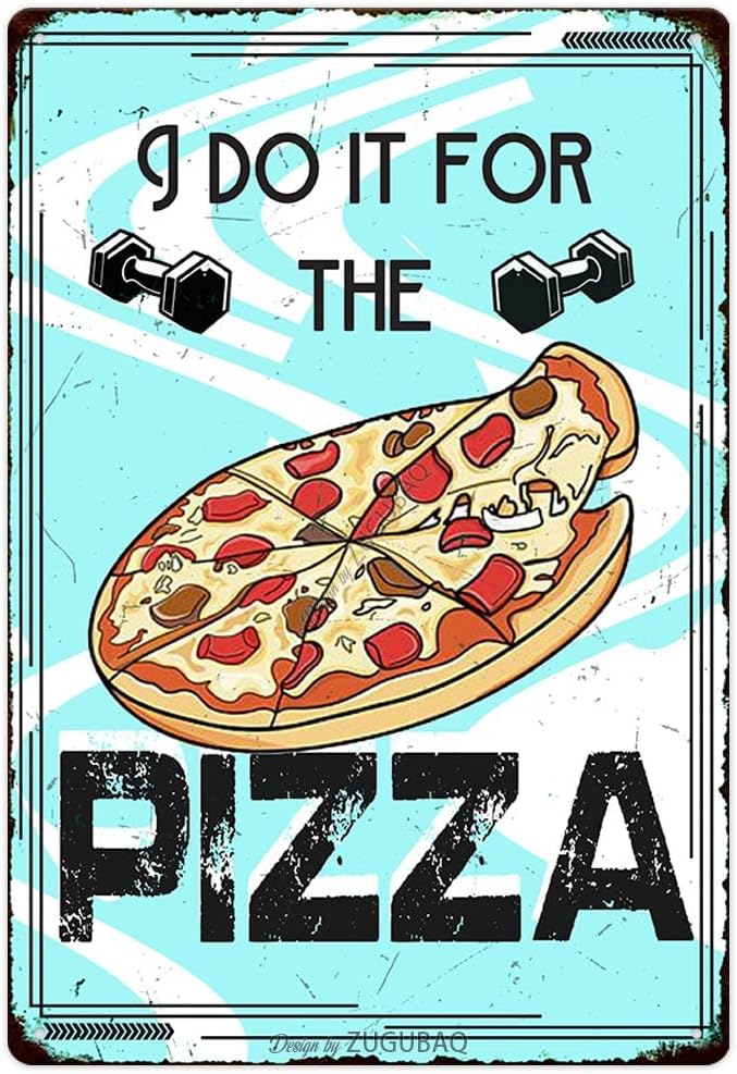 I Do It For The Pizza Tin Signs Vintage Metal Sign Funny Food Art Printing Poster Wall Decor for Home Kitchen Bar Restaurant Cafe Pub Indoor Outdoor 12x8 Inch Hanging Plaque by ZUGUBAQ