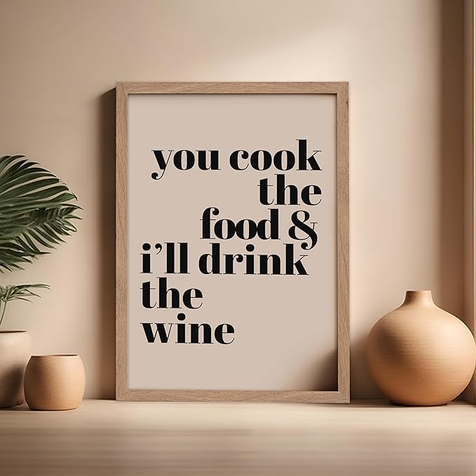Poster Master Minimalist Poster - Funny Print - You Cook The Food, I'll Drink The Wine, Joke, Humorous, Unique - Gift for Artist, Friend - Wall Decor for Kitchen, Bar, Pub, 16x20 Beige Framed