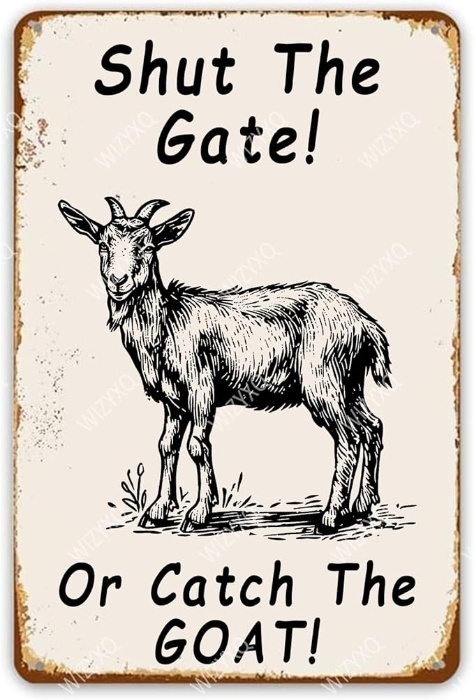 Metal Signs Shut The Gate Or Catch The Goat Vintage Tin Sign Retro Wall Decor for Home Garden Yard Garage Bar Shop 8×12 Inches by CreatingThoughtfullyDesigned