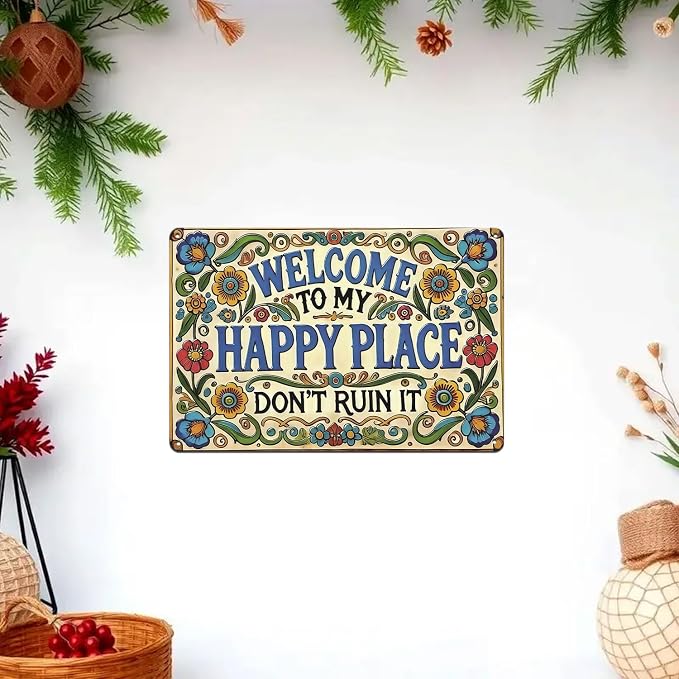 Welcome to my Happy Place Don't Ruin it Sign Front Welcome Metal Signs Print Aesthetic Room Decoration for Garden Yard Porch Home Bedroom Outdoor Wall art Decor 8 X 12 inch - Image 5