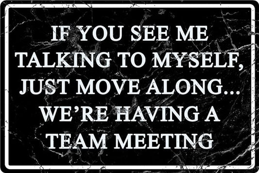Funny Office Metal Tin Signs Humor Wall Art Decor, If You See Me Talking To Myself We're Having A Team Meeting, Cubicle Decor Accessories Women Gift Home Bar Decorations 12 X 8 Inch by CONHUIDF