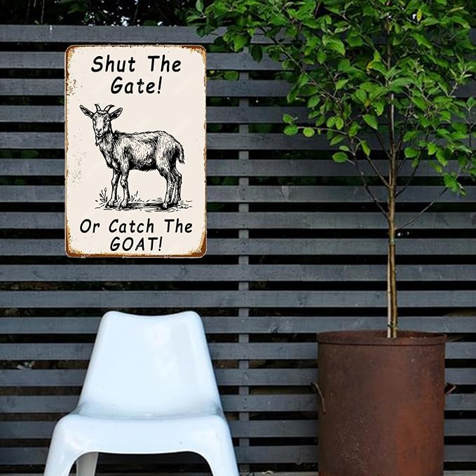 Metal Signs Shut The Gate Or Catch The Goat Vintage Tin Sign Retro Wall Decor for Home Garden Yard Garage Bar Shop 8×12 Inches - Image 5