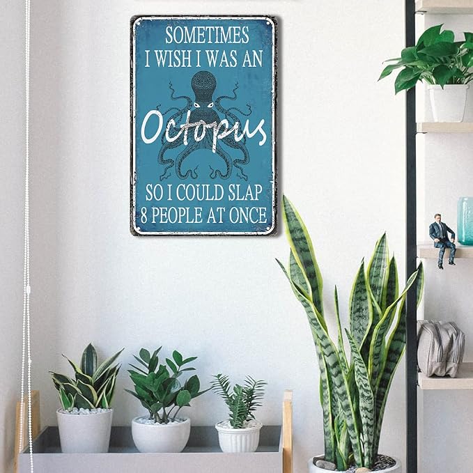 Funny Sarcastic Metal Sign Octopus Decor Tin Signs Vintage Bathroom Wall Decor Office Garage Home Pool Signage Bar Man Cave Kitchen Art Poster Decorations Sometimes I Wish I Was An Octopus So I Could - Image 5