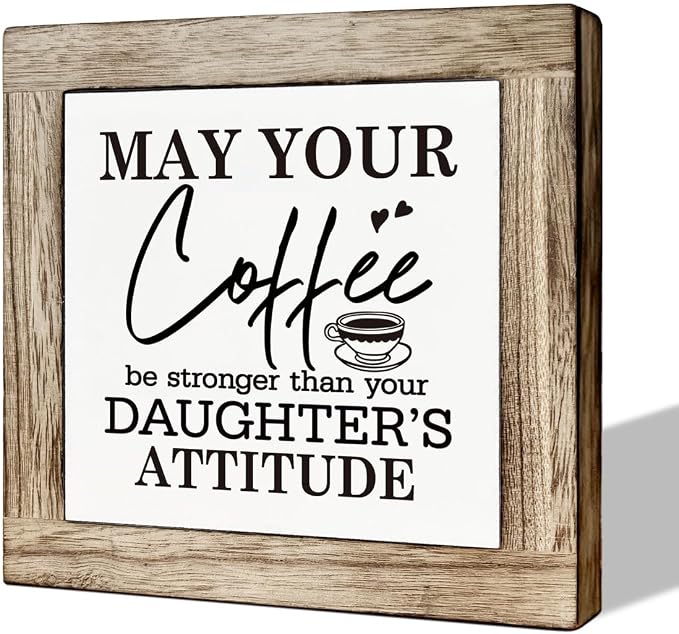 Coffee Sign, Coffee Decor Set, Wooden Box Signs for Home Decor, Farmhouse Coffee Home Decor, Coffee Lover Gift for Him Her Couple, May Your Coffee Be Stronger Than Your Daughter's Attitude Sign by MLTEye