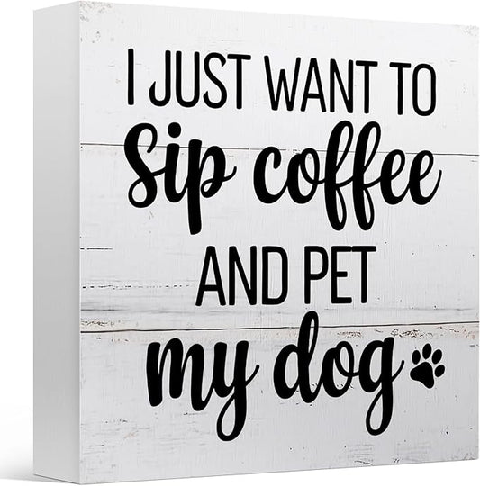Dog Lover Gifts for Home Office Decor, Sip Coffee and Pet My Dog, Rustic Wooden Sign 5x5 Inches