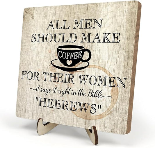 Coffee Bar Sign Plaque, Coffee Signs for Coffee Station, Vintage Coffee Sign Decor for Kitchen, Coffee Bar Accessories, Coffee Themed Gifts,All Men Should Make Coffee for Their Woman-HEBREWS (Beige1, 5.9x5.9inches)