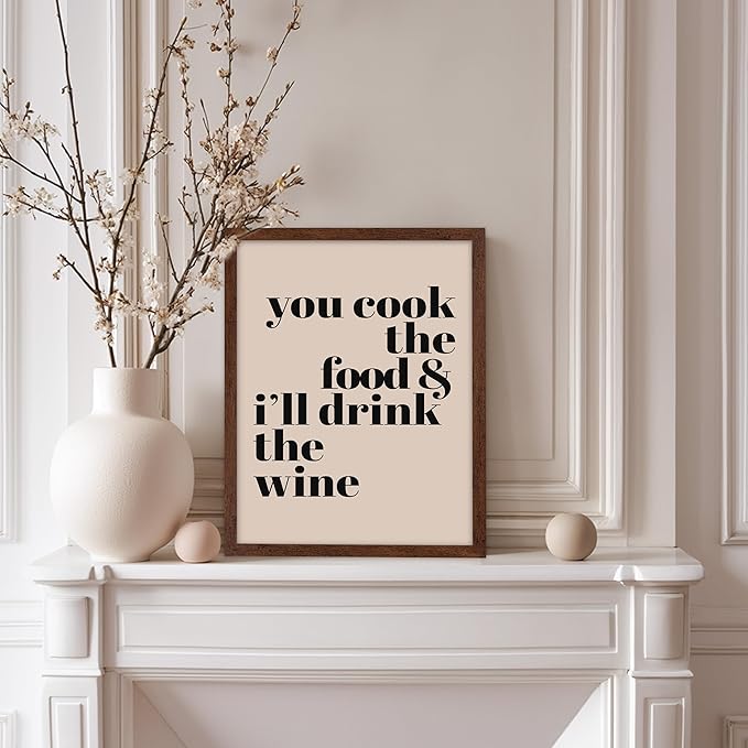 Poster Master Minimalist Poster - Funny Print - You Cook The Food, I'll Drink The Wine, Joke, Humorous, Unique - Gift for Artist, Friend - Wall Decor for Kitchen, Bar, Pub, 8x10 Brown Framed