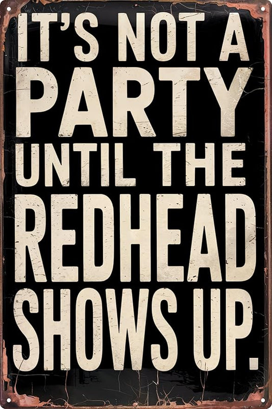 Vintage Humor Metal Sign It's Not a Party Until the Redhead Shows Up for Bars Man Caves Garages Wall Art Decor 8x12 In