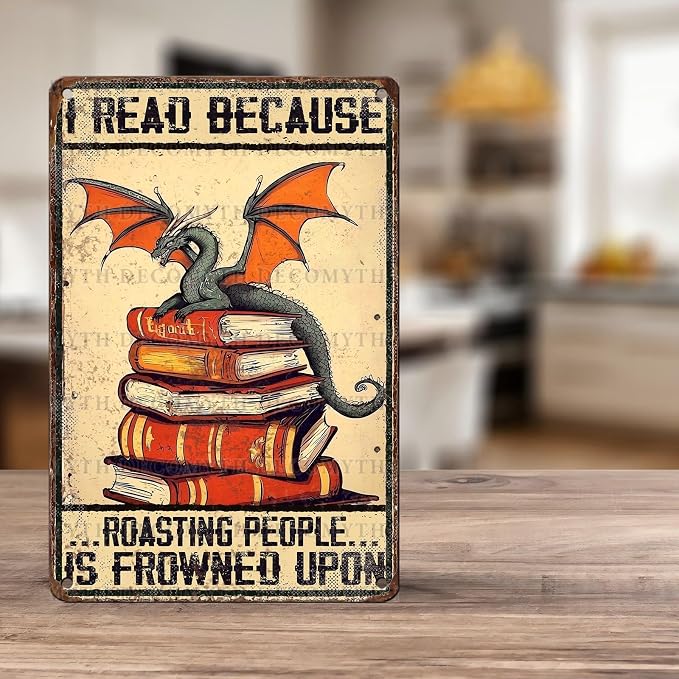 Vintage Dragon Tin Sign I Read Because Roasting People Is Frowned Upon Sign for Home Cafe Bedroom Library Bookshelf Wall Decor 12 * 8inch - Image 5