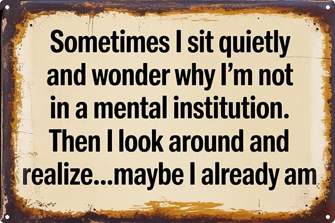 Mental Humor Metal Sign 8x12in Funny Vintage Plaque for Office Bedroom Wall Decor Sarcastic Therapy Art