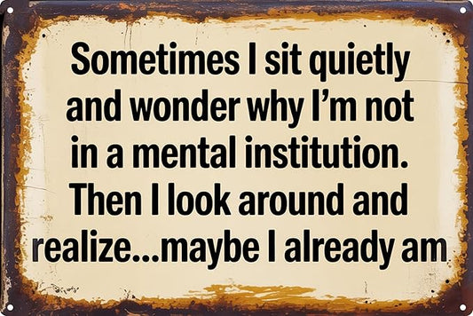 Mental Humor Metal Sign 8x12in Funny Vintage Plaque for Office Bedroom Wall Decor Sarcastic Therapy Art