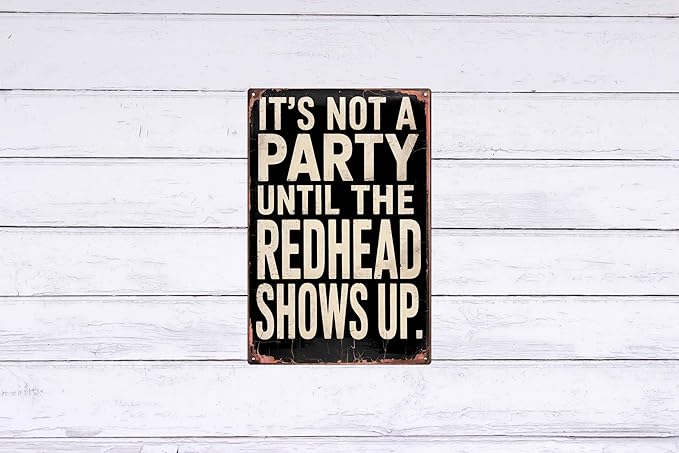 Vintage Humor Metal Sign It's Not a Party Until the Redhead Shows Up for Bars Man Caves Garages Wall Art Decor 8x12 In