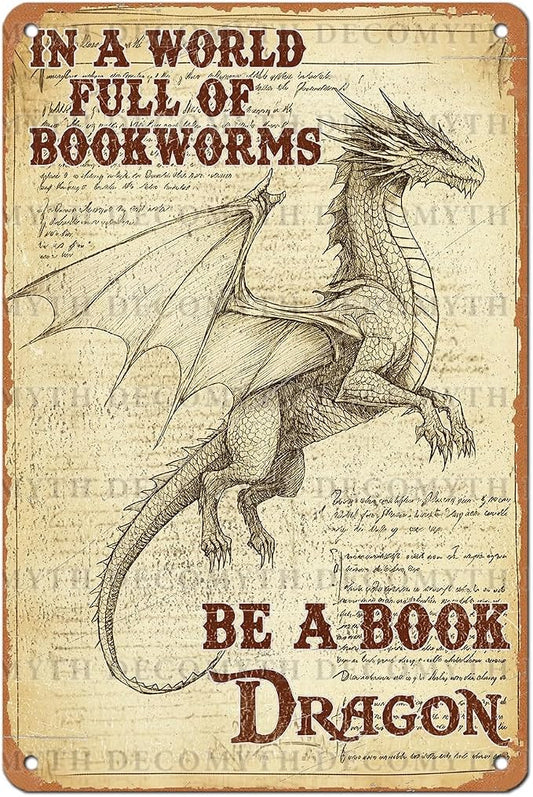 Retro Dragon Tin Sign In a World Full of Bookworms be a Book Dragon Vintage Metal Poster Funny Bath Wall Art Toilet Man Cave Bar Cafe Indoor Room Garage 12 * 8inch by Unknown