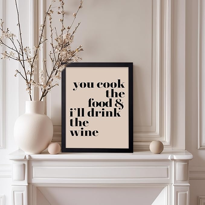 Poster Master Minimalist Poster - Funny Print - You Cook The Food, I'll Drink The Wine, Joke, Humorous, Unique - Gift for Artist, Friend - Wall Decor for Kitchen, Bar, Pub, 8x10 Black Framed