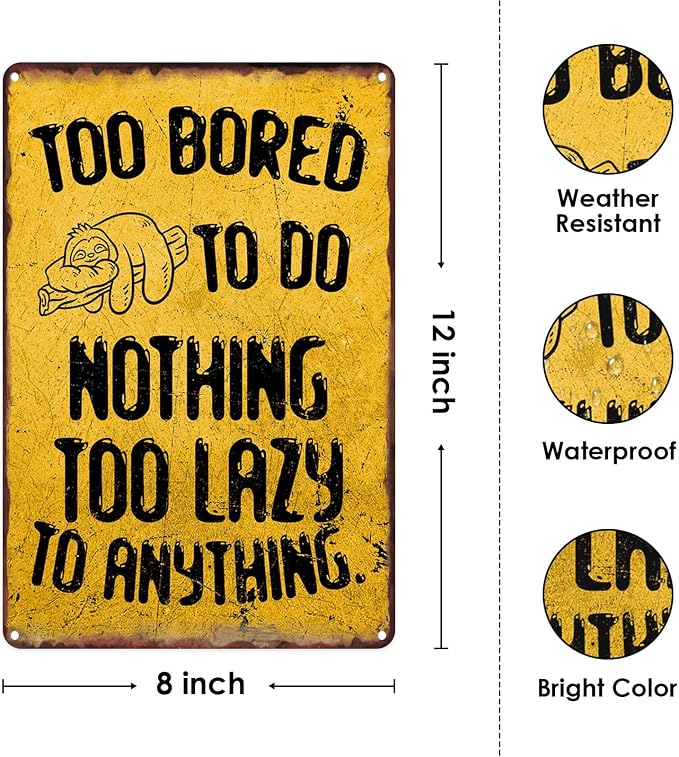 Sloth Animal Lazy To Anything Metal Sign Too Bored To Do Nothing Tin Sign Cute For Home Office Bedrome Bar Cafe Club Wall Decor Hanging Painting 12 X 8 Inch - Image 3