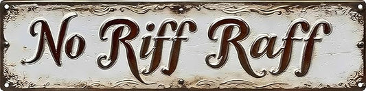 Vintage Tin Sign Retro Metal No Riff Raff Signs For Home Decor Stylish Wall Art Plaques Gift For Home Bathroom Kitchen And Gothic Wall Decor In Every Room 4x16 In