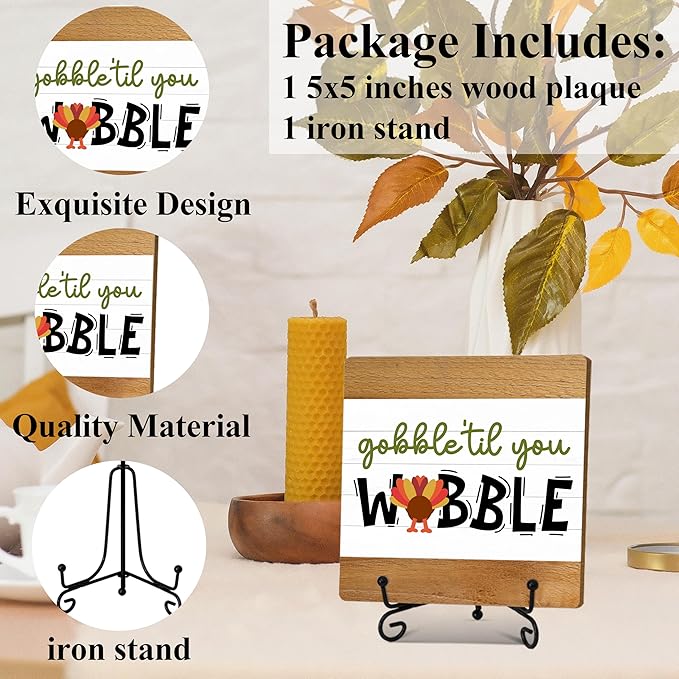 Fall Home Decor Indoor, Gobble Til You Wobble Thanksgiving Table Decor, 5"x5" Wood Plaque Gifts with Stand for Farmhouse Living Room Bathroom Kitchen Decoration -A08